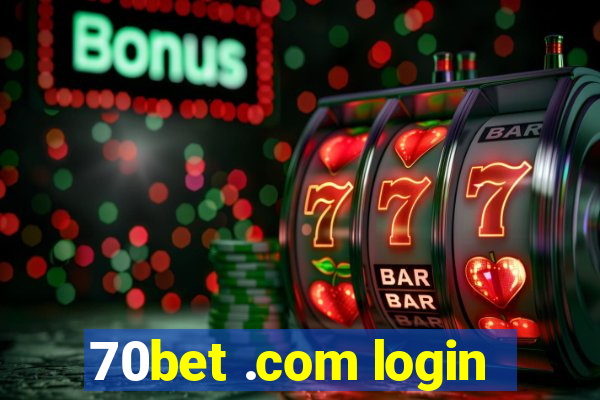 70bet .com login